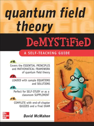 007154382-1 - QUANTUM FIELD THEORY DEMYSTIFIED A SELF-TEACHING GUIDE